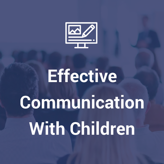 Effective Communication With Children Course
