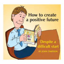 How to create a positive future despite a difficult start