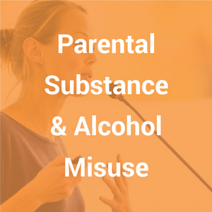 Parental Substance And Alcohol Misuse